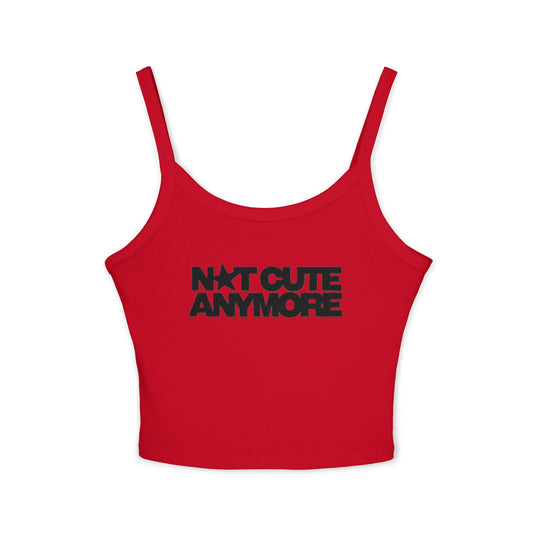 Not Cute Anymore Tank Top — Women's Spaghetti Strap Graphic Crop