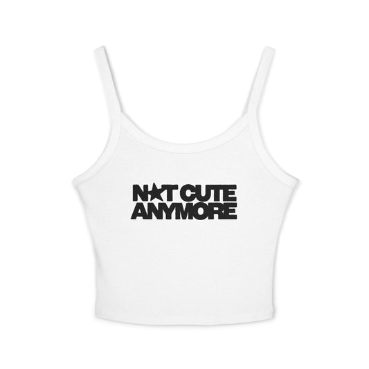 Not Cute Anymore Tank Top — Women's Spaghetti Strap Graphic Crop