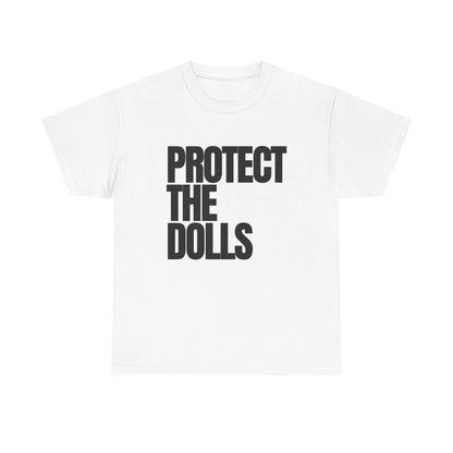 Protect The Dolls T-Shirt — Statement Graphic Tee